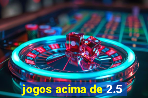 jogos acima de 2.5